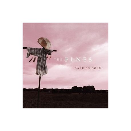The Pines-Dark So Gold