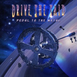Drive She Said-Pedal To The Metal