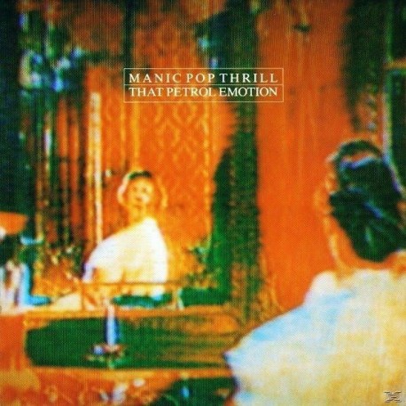 That Petrol Emotion-Manic Pop Thrill