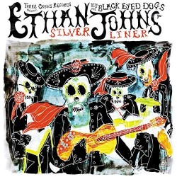 Ethan Johns With Black Eyed Dogs - Silver Liner