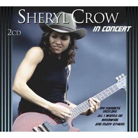 Sheryl Crow-Sheryl Crow In Concer