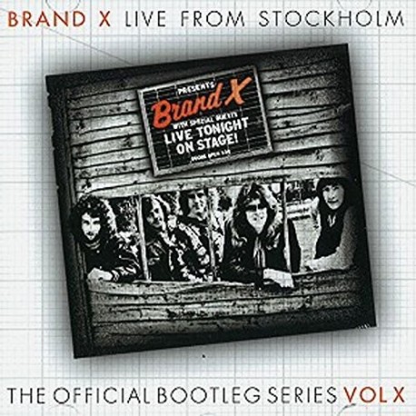 Brand X-Live From Stockholm (Official Bootlegs Serie Vol.X)