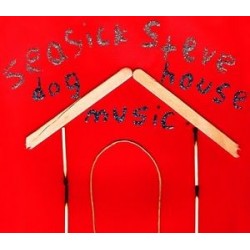 Seasick Steve-Dog House Music