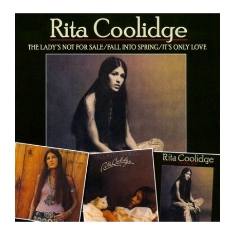 Rita Coolidge-Lady's Not For Sale/Fall Into Spring/It's Only Love