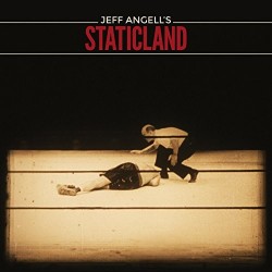 Jeff Angell's Staticland-Staticland