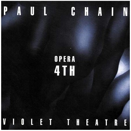 Paul Chain Violet Theatre-Opera 4th