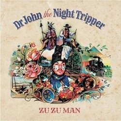 Dr John The Night Tripper-Zu Zu Man