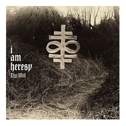 I Am Heresy-Thy Will