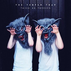 Temper Trap-Thick As Thieves