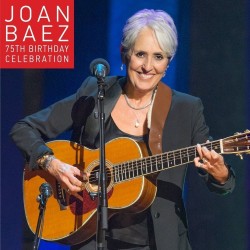 Joan Baez-75th Birthday Celebration