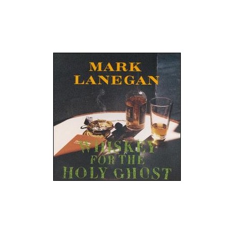 Mark Lanegan-Whiskey For the Holy Ghost