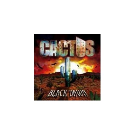 Cactus-Black Dawn