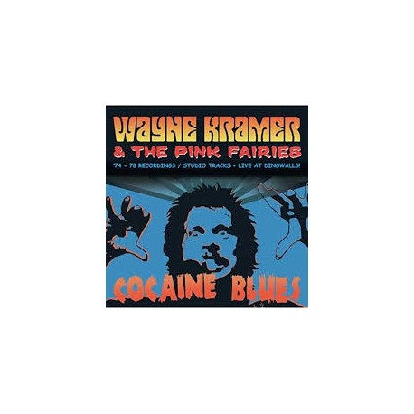 Wayne Kramer & The Pink Fairies-Cocaine Blues